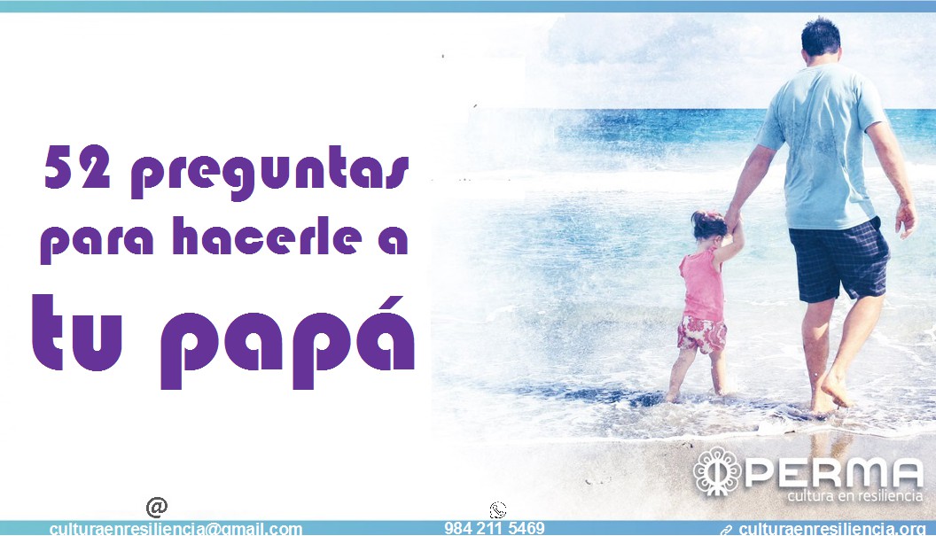 52 preguntas para hacerle a tu papá
